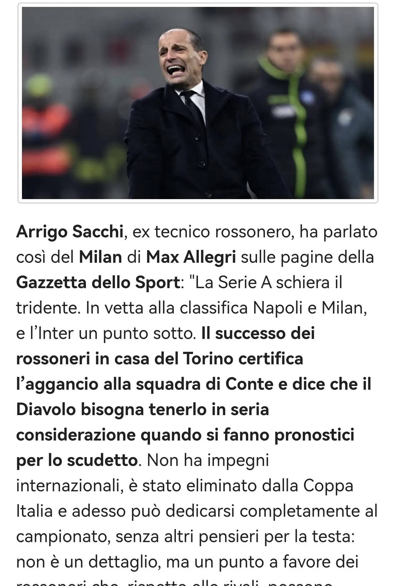 อดีตผู้จัดการทีมมิลาน อาร์ริโก้ ซาคชี่: มิลานมีศักยภาพเพียงพอที่จะท้าชิงแชมป์ แต่จำเป็นต้องได้กองหน้าเพิ่ม เซเรีย อา ตอนนี้เป็นการแข่งขันระหว่างสามทีมใหญ่ ได้แก่ ทีมอาร์มี, อินเตอร์ และนาโปลี